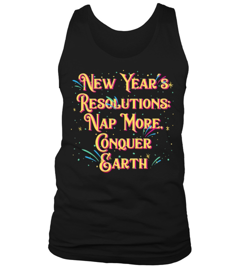 Nap More Conquer Earth Introvert Happy New Year An Tank Top Unisex