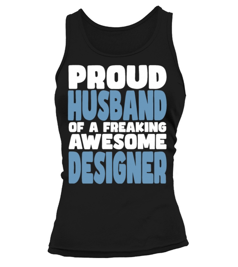 Proud Husband of freaking awesome Designer Tank top Woman