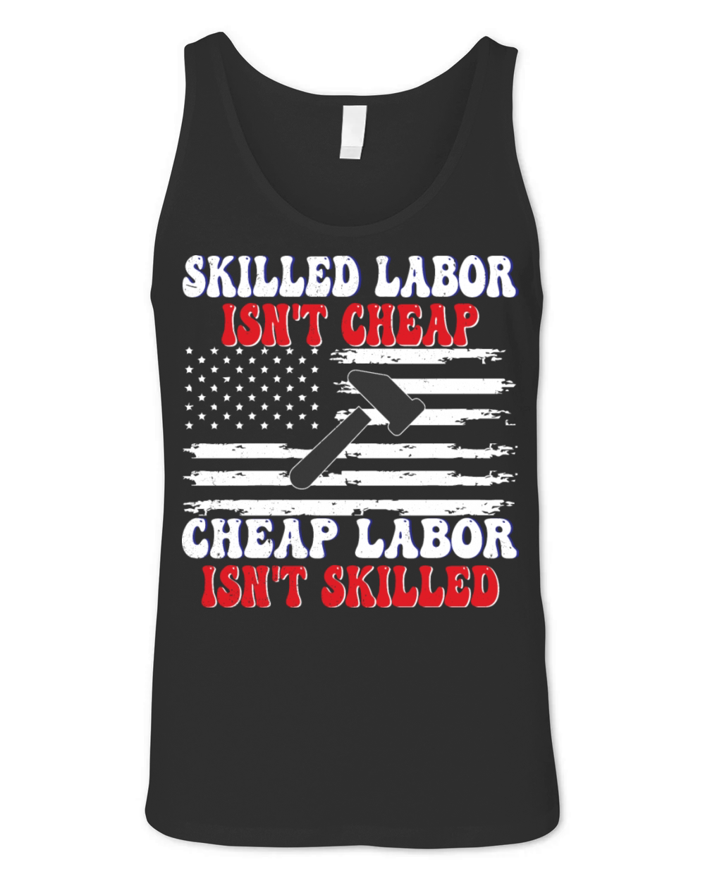 Skilled Labor Isnt Cheap Labor Day Funny Quote Unisex Jersey Tank