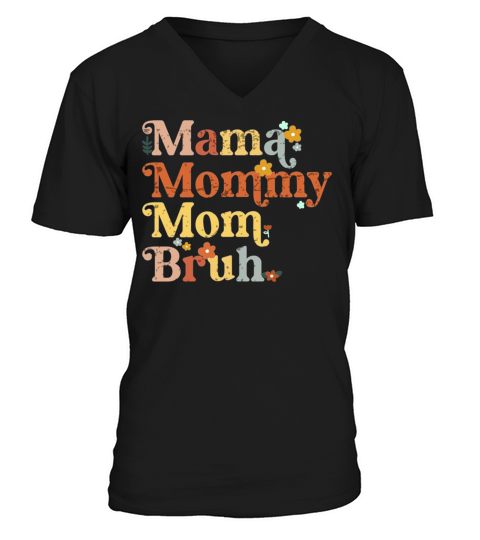 Mama Mommy Mom Bruh Mothers Day Vintage Funny V-Neck T-shirt