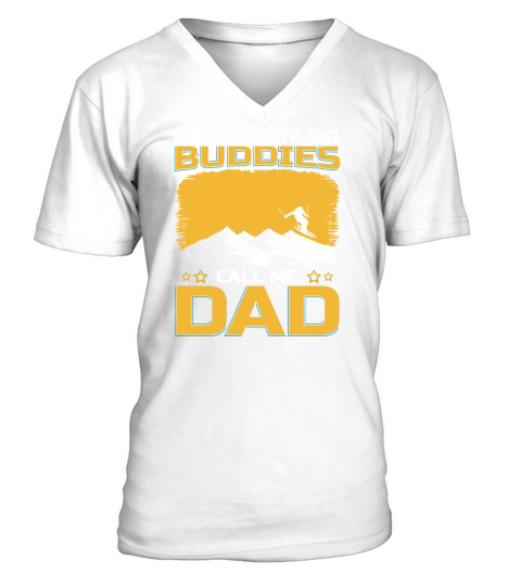 My Favorite Ski Buddies Call Me Dad V-Neck T-shirt