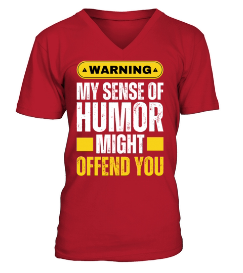 Warning Sign My Sense Of Humor Might Offend You V-Neck T-shirt