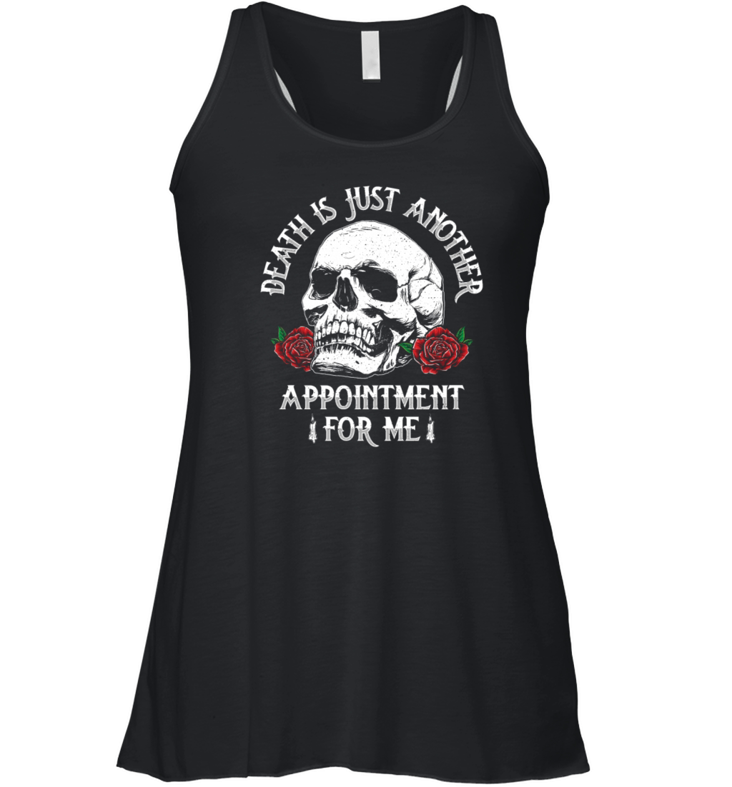 Death Is Just Another Appointment For Me Women's Flowy Tank Top