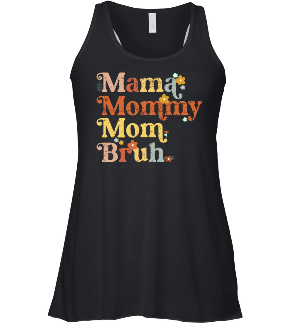 Mama Mommy Mom Bruh Mothers Day Vintage Funny Women's Flowy Tank Top