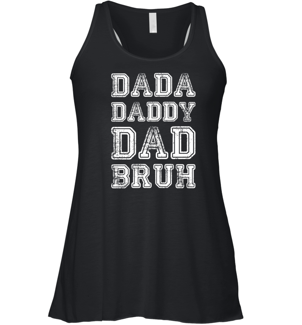 Men Dada Daddy Dad Bruh Fathers Day Vintage Funny Women's Flowy Tank Top