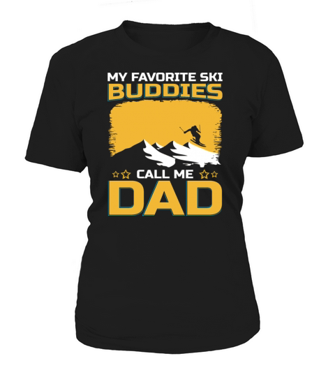 My Favorite Ski Buddies Call Me Dad Women's T-Shirt