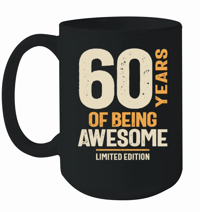 60 Years Of Being Awesome - 60th Birthday Ceramic Mug