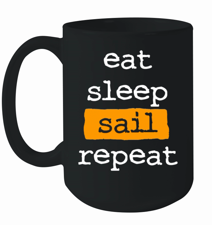 eat sleep sail repeat - sailing - sailboat skipper Ceramic Mug