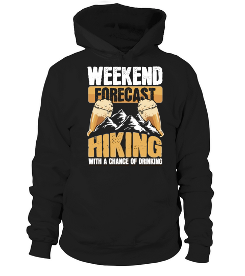 Funny Hiker Weekend Forecast Hiking Beer Drinking Hoodie Unisex