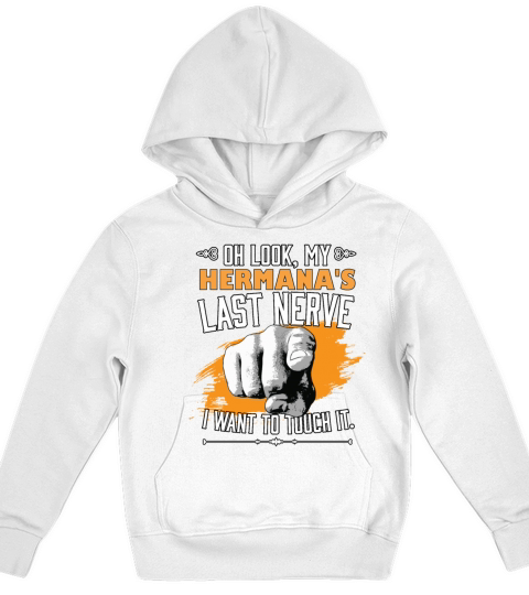 Look My Hermanas Last Nerve Funny Sister Brother Kids Hoodie