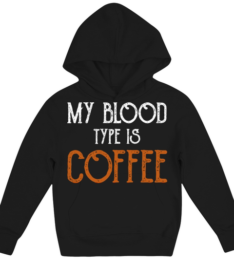 My Blood Type Is Coffee Breakfast Kids Hoodie