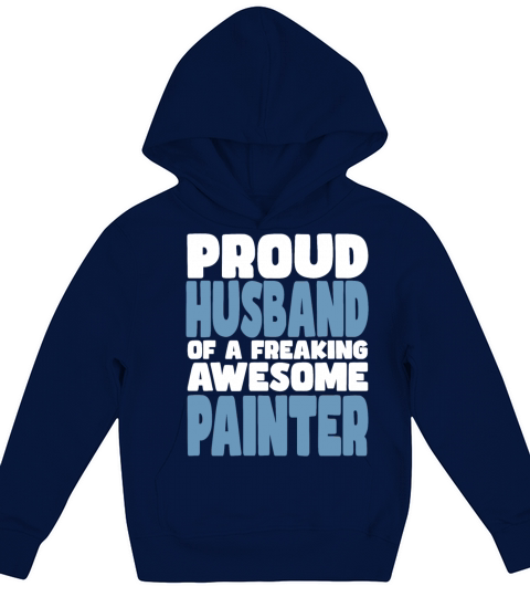 Proud Husband of freaking awesome Painter Kids Hoodie