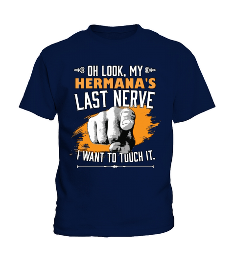 Look My Hermanas Last Nerve Funny Sister Brother Kids T-Shirt