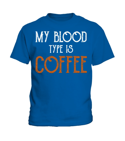 My Blood Type Is Coffee Breakfast Kids T-Shirt