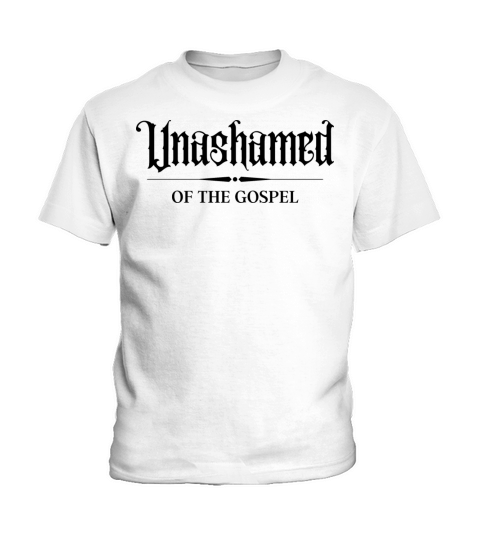 Unashamed Of The Gospel Kids T-Shirt