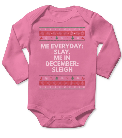 Slay Everyday Sleigh in December Christmas Long Sleeve Baby One-Piece