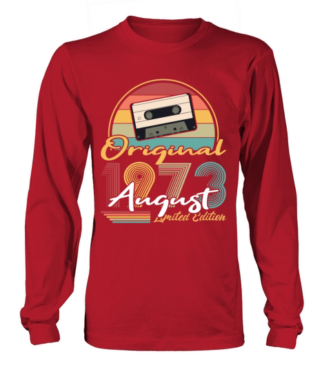 50th birthday august 1973 original 1973 Long sleeved Unisex