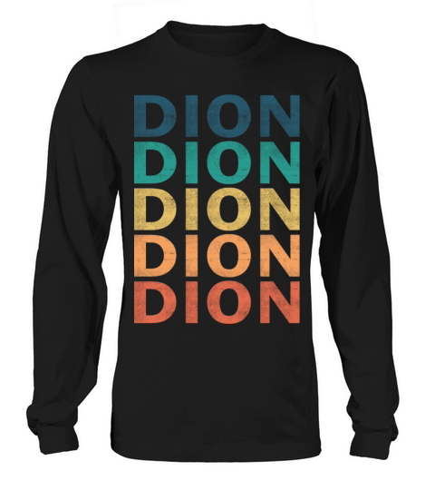 Dion Name T Shirt - Dion Vintage Retro Name Gift I Long sleeved Unisex