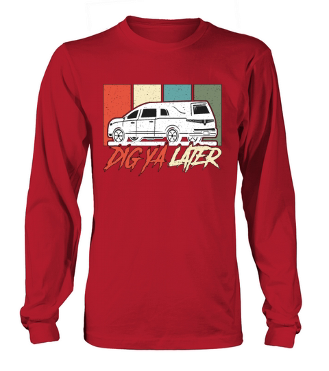 Embalmer Dig Ya Later Retro Funeral Home Embalmers Long sleeved Unisex