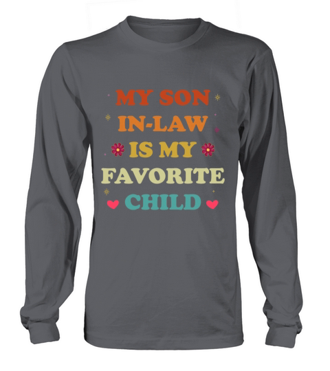 My Son in Law Is My Favorite Child Long sleeved Unisex