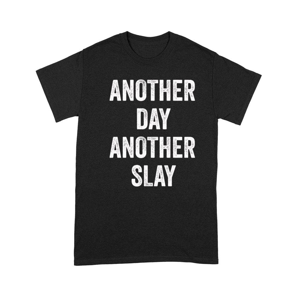 Another Day Another Slay Motivational Premium T-shirt