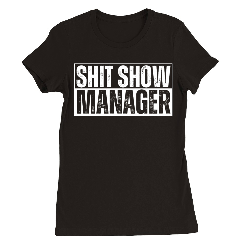 Cool Funny Manager Jokes Hilarious Vintage Quotes Premium Womens Crewneck T-shirt