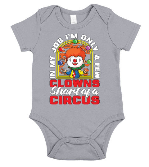 Circus Clown In My Job Im Only A Circus Performer Short Sleeve Baby One-Piece