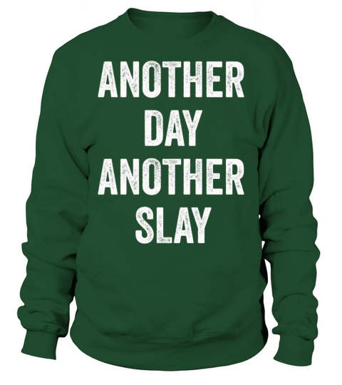Another Day Another Slay Motivational Sweatshirt Unisex