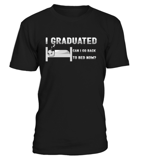 Back To Bed Graduate Graduating 2023 Graduation T-Shirt Unisex
