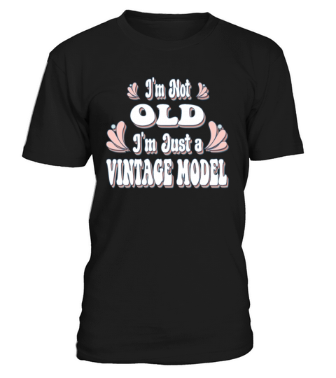 Im Not Old Im Just A Vintage Model T-Shirt Unisex