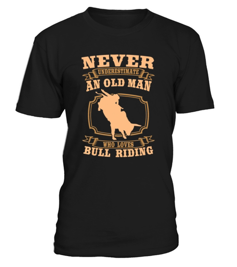 Never Underestimate An Old Man Bull Riding Rodeo S T-Shirt Unisex