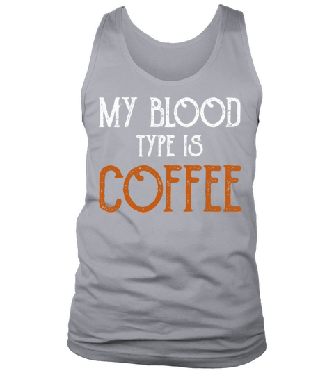 My Blood Type Is Coffee Breakfast Tank Top Unisex