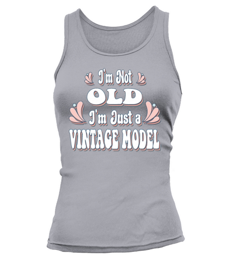 Im Not Old Im Just A Vintage Model Tank top Woman