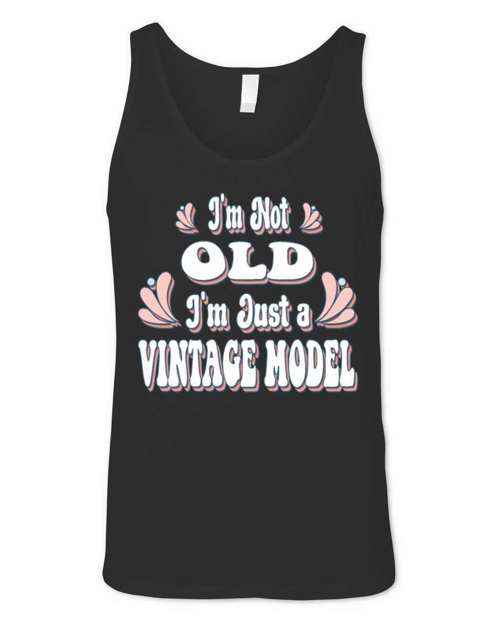 Im Not Old Im Just A Vintage Model Unisex Jersey Tank