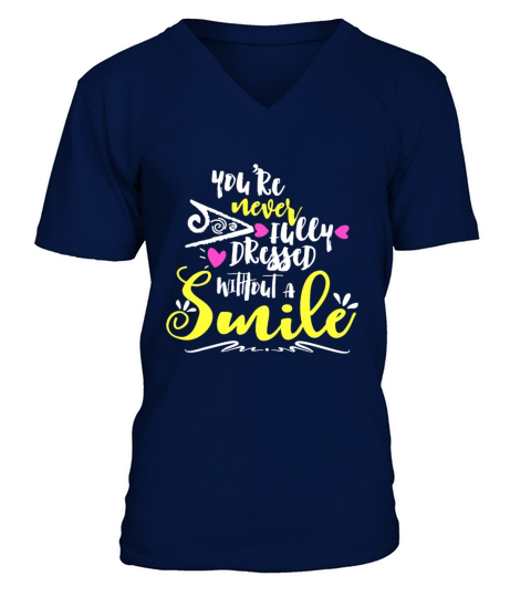 Youre Never Fully Dressed Without A Smile V-Neck T-shirt