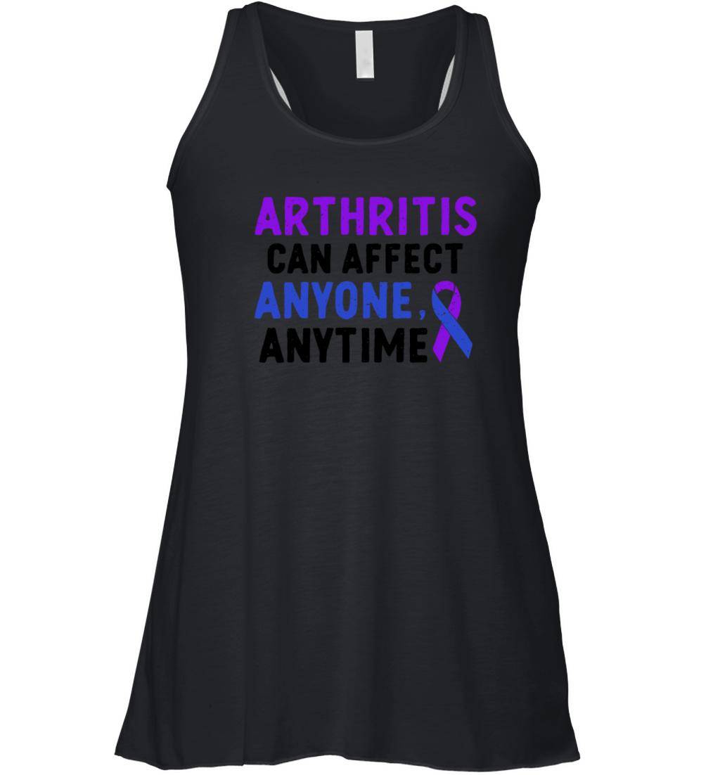 Arthritis Can Affect Anyone Anytime Rheumatoid Women's Flowy Tank Top