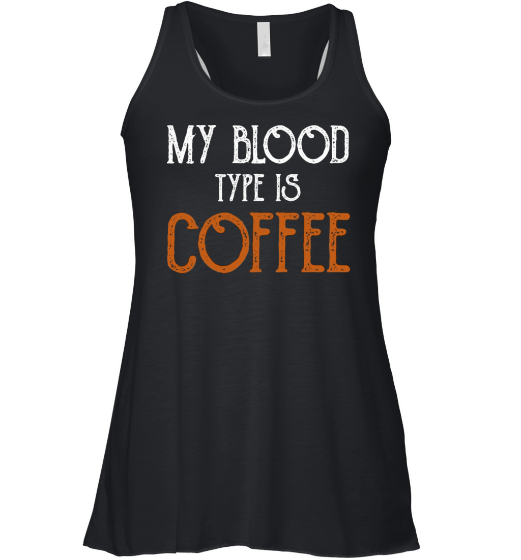 My Blood Type Is Coffee Breakfast Women's Flowy Tank Top