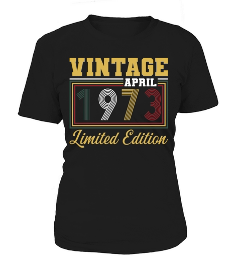 50th birthday vintage april 1973 born in 1973 Women's T-Shirt