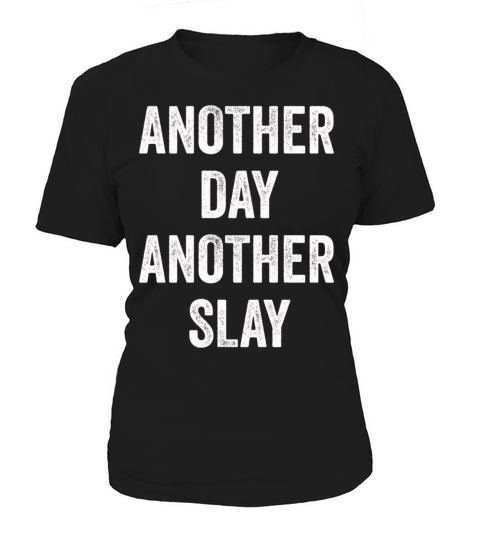 Another Day Another Slay Motivational Women's T-Shirt