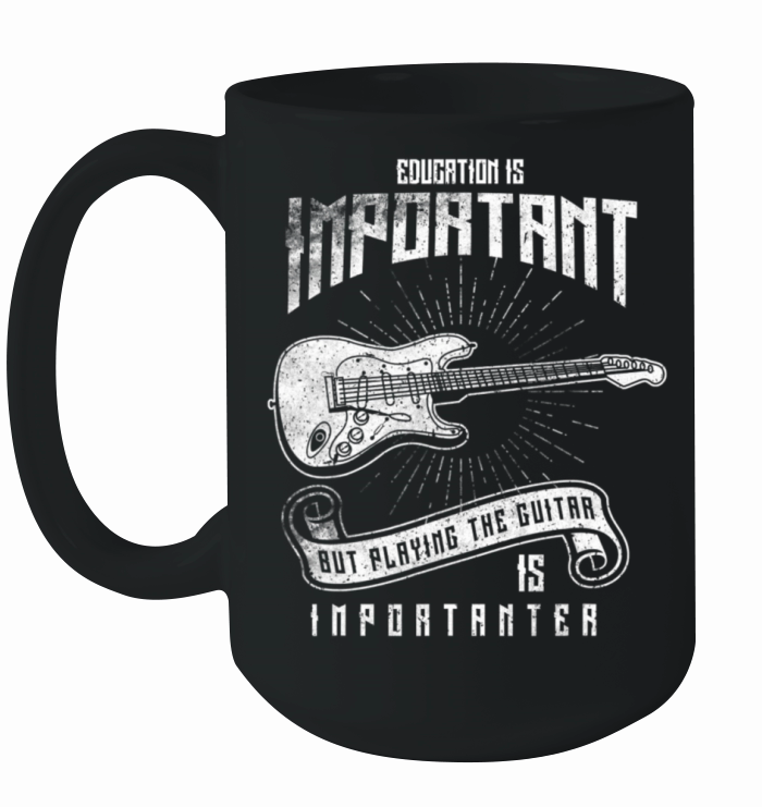 Education Is Important Playing Guitar Importanter Ceramic Mug