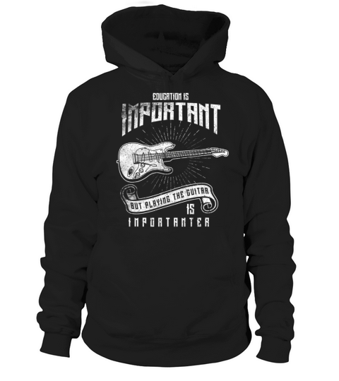 Education Is Important Playing Guitar Importanter Hoodie Unisex