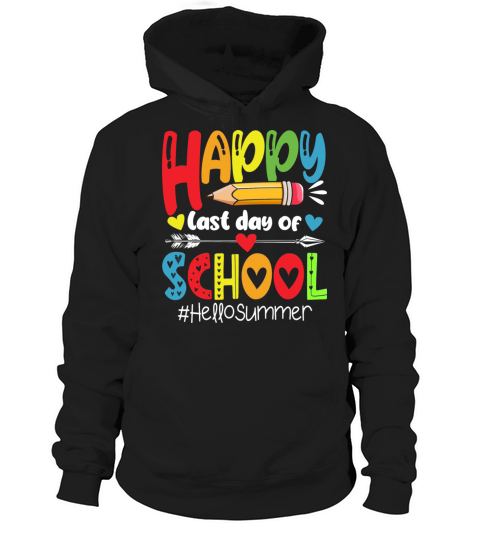 Happy Last Day Of School Hello Summer Hoodie Unisex
