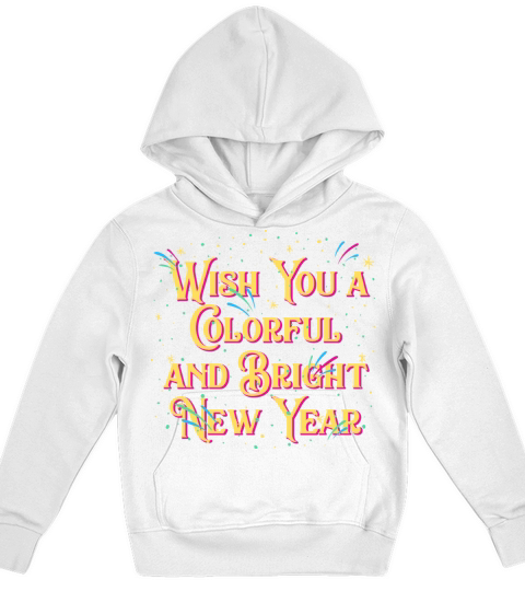 Wish You a Colorful and Bright New Year Positivity Kids Hoodie