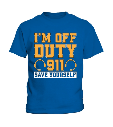 911 Dispatcher Im Off Duty Save Yourself Police Kids T-Shirt