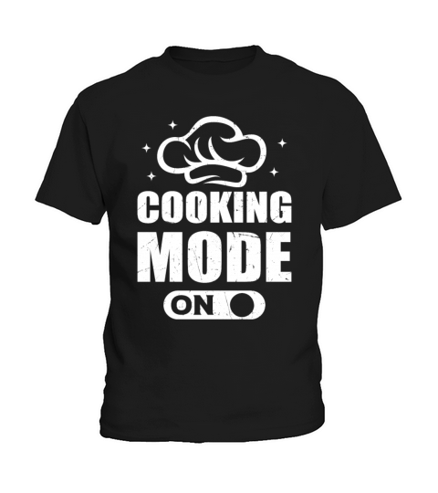 Cooking Mode On Cook Chefs Hat Chef Cook Mode Foo Kids T-Shirt