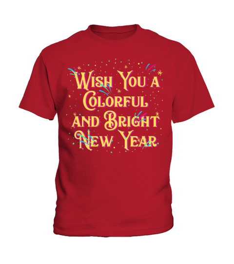 Wish You a Colorful and Bright New Year Positivity Kids T-Shirt