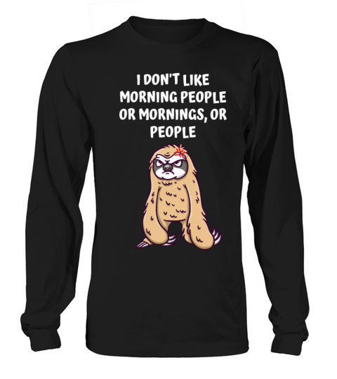 I Dont Like Morning People Funny Introvert Humor A Long sleeved Unisex