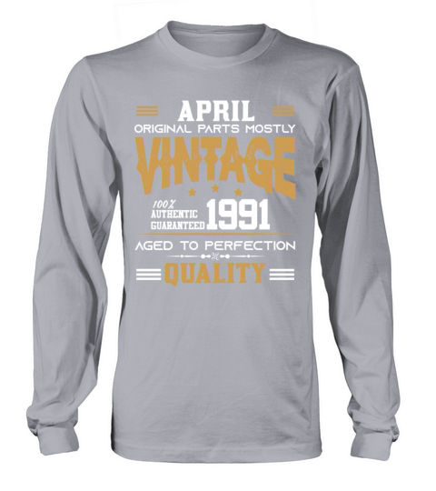 Vintage Aged To Perfection April 1991 Long sleeved Unisex