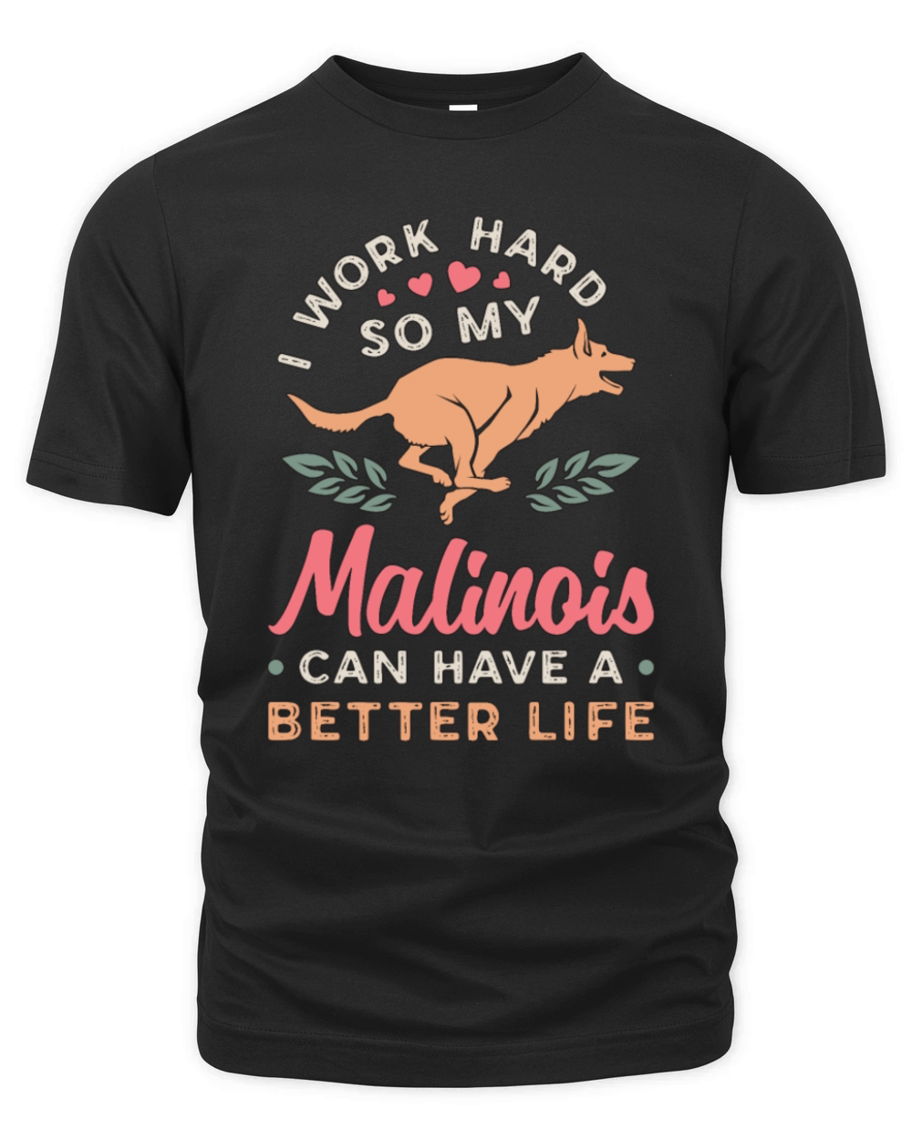 Belgian Malinois I Work Hard So My Police Dog Organic Unisex T-shirt