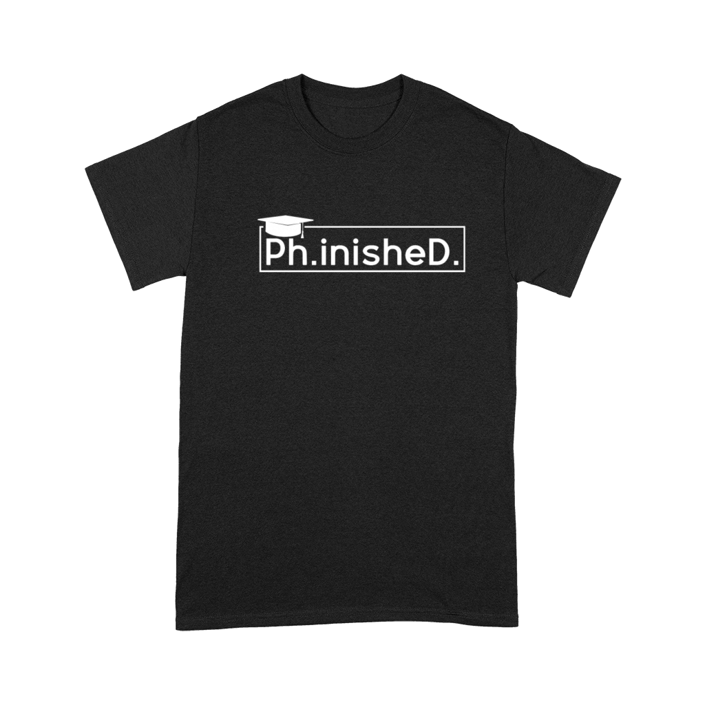 Finished Doctoral PhD Graduating Doctors Graduate Premium T-shirt